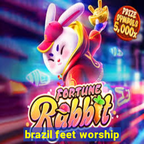 brazil feet worship